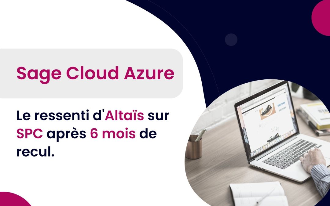 Sage 100 SPC Cloud Azure : notre ressenti après 6 mois