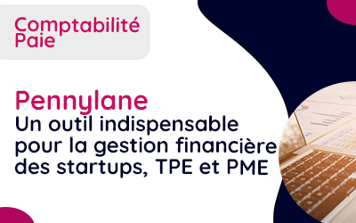 Pennylane : Un outil indispensable pour la gestion financière des startups, TPE et PME 