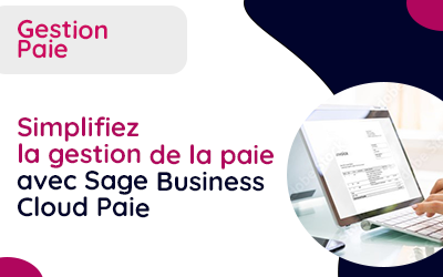 Sage Business Cloud Paie, Simplifiez la gestion de la paie en Saas