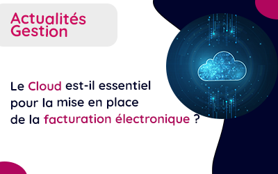 Le Cloud est-il essentiel pour la mise en place de la facturation électronique ?