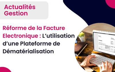 Réforme de la Facturation Électronique : L’utilisation d’une Plateforme de Dématérialisation (PDP) et comment Tout-pour-la-gestion vous accompagne.