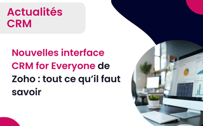 Présentation nouvelle interface CRM for Everyone par Altaïs - Tout-pour-la-gestion, partenaire Zoho.