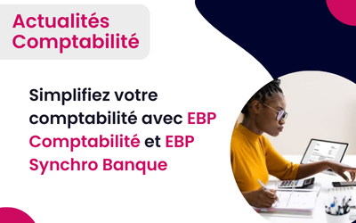 EBP Comptabilité et Synchro Banque : Simplifiez votre comptabilité et Altaïs - Tout-pour-la-gestion.