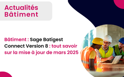 Sage Batigest Connect V8 : Mise à jour Facture électronique et PDP 2025 pour le Bâtiment Altaïs – Tout-pour-la-gestion