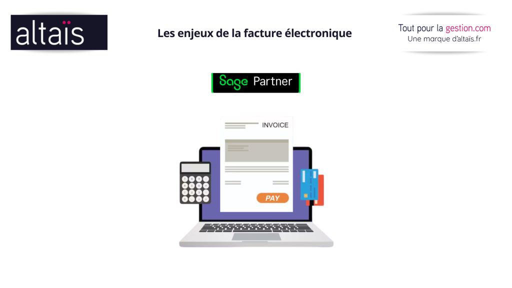 Les enjeux de la facture électronique pour les entreprises TPE et PME en France avec votre Partenaire intégrateur SAGE 100, Batigest et Sage 50. Comment gérer le e-reporting et e-invoicing sur SAGE avec la Plateforme agréée Sage