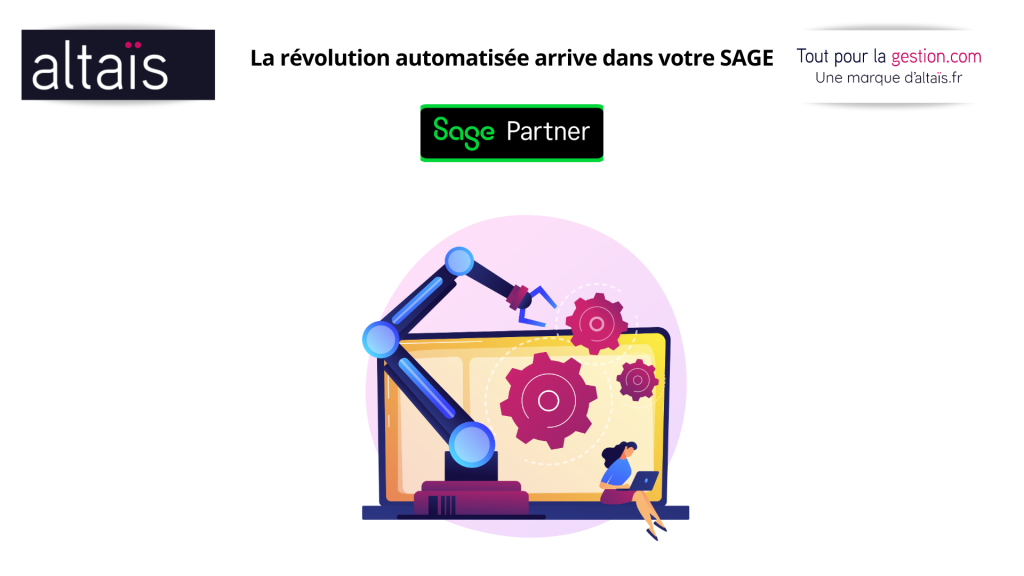 Sage Facture électronique, comment révolutionner la digitalisation avec la plateforme SAGE et les outils Sage Data clean Control et Sage Automatisation Comptable pour Sage 100, solution sur Batigest et Sage 50