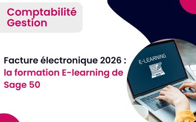 Facture Électronique 2026 : la formation E-learning essentielle pour les utilisateurs de Sage 50