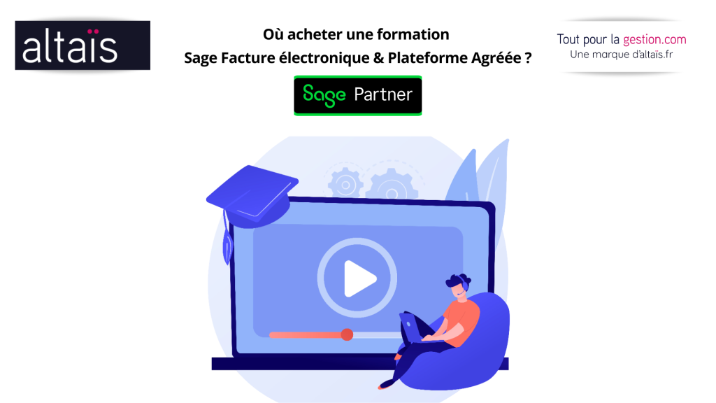 Formation Sage Facture Électronique & Plateforme Agréée : Accédez à un parcours e-learning complet et flexible, adapté à Sage 100, Batigest et Sage 50.