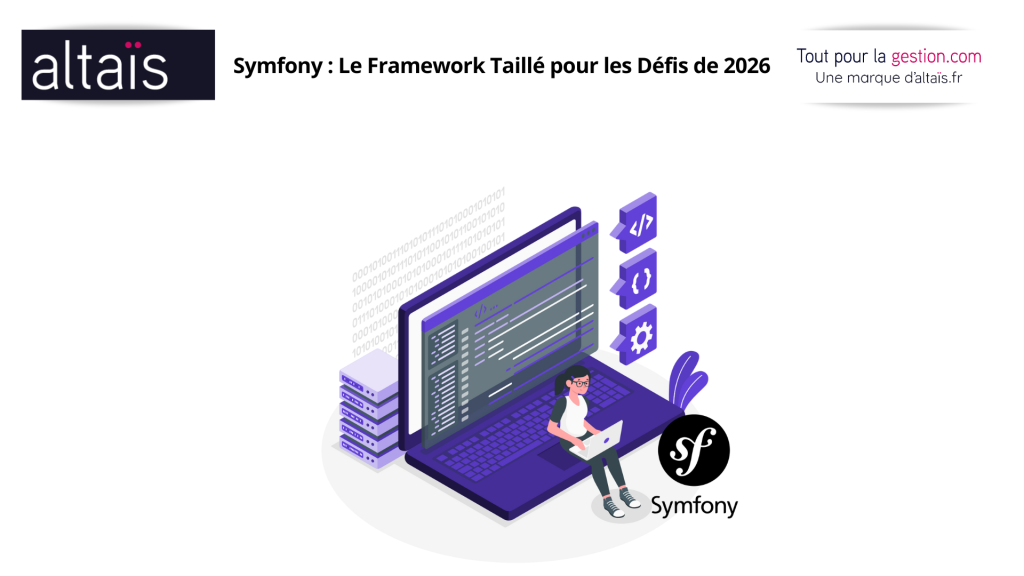 Symfony, framework PHP taillé pour les défis de 2026 : stabilité et maintenabilité des applicatifs, sécurité renforcée avec DevSecOps, intégration de l’intelligence artificielle et architecture scalable pour le Cloud 3.0.