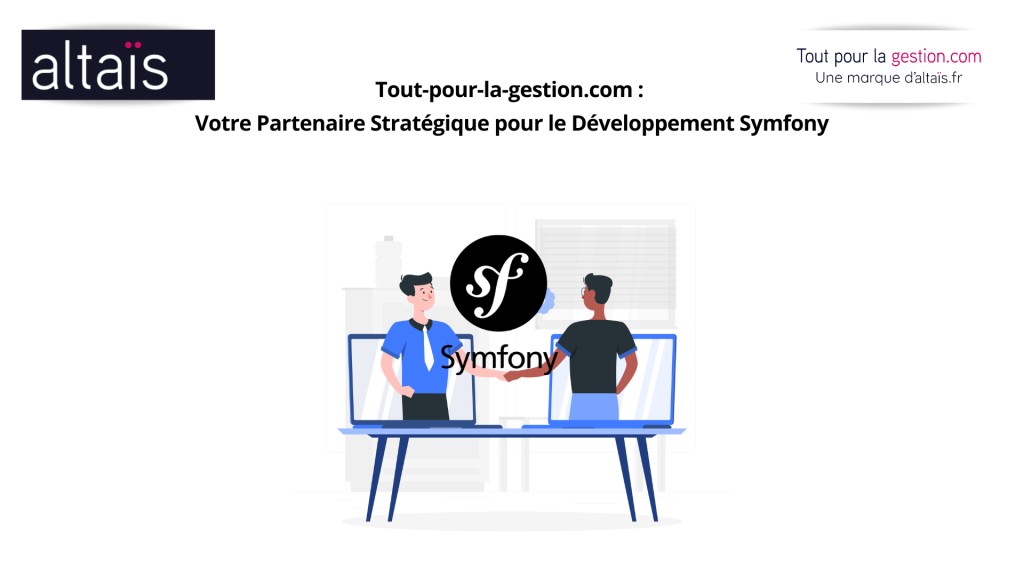 Tout-pour-la-gestion.com, partenaire stratégique en développement Symfony : agence web experte en applicatifs sur mesure, transformation numérique 2026 et intégration ERP et CRM Sage, EBP, Divalto et Zoho.
