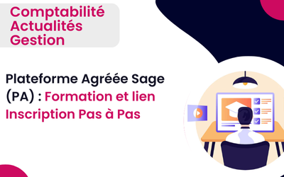 Pourquoi et comment choisir la Plateforme Agréée Sage et faire votre inscription. Guide d'aide Inscription Sage PA en vidéo, formation facture électronique et support hotline client utilisateur 