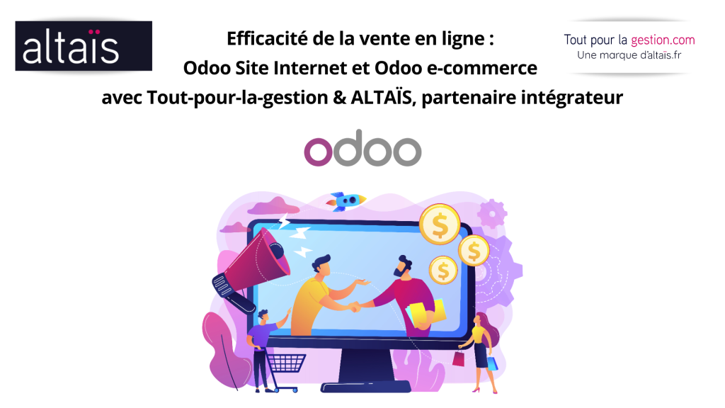 Efficacité de la vente en ligne avec Odoo Site Internet et Odoo e-commerce : centralisation des opérations, automatisation des processus, sécurité renforcée et formation certifiée Qualiopi, avec Tout-pour-la-gestion & ALTAÏS, partenaire intégrateur.