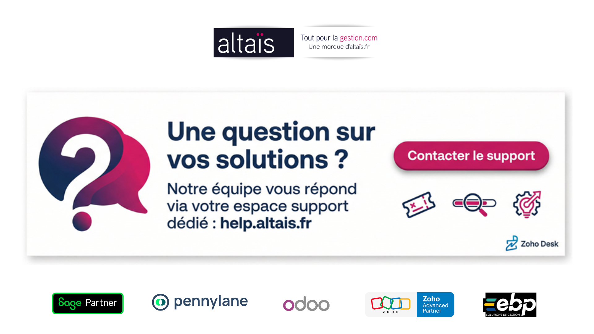Votre support technique Altaïs : une seule adresse pour vos demandes gestion d’entreprise, CRM et Web! Votre Hotline et assistance Sage, Ebp, Zoho, Odoo et Pennylane