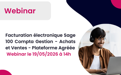 Facture électronique Sage 100 : maîtrisez la PA Sage en 1h30 (et repartez avec votre plan d&rsquo;action) – Webinar le 19/05/2026 à 14h