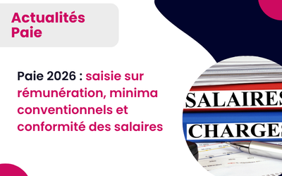 Sage Paie 2026 : saisie sur rémunération, minima conventionnels et conformité des salaires
