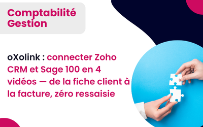 oXolink Connecteur Zoho CRM et Sage 100 en 4 vidéos – de la fiche client à la facture, zéro ressaisie
