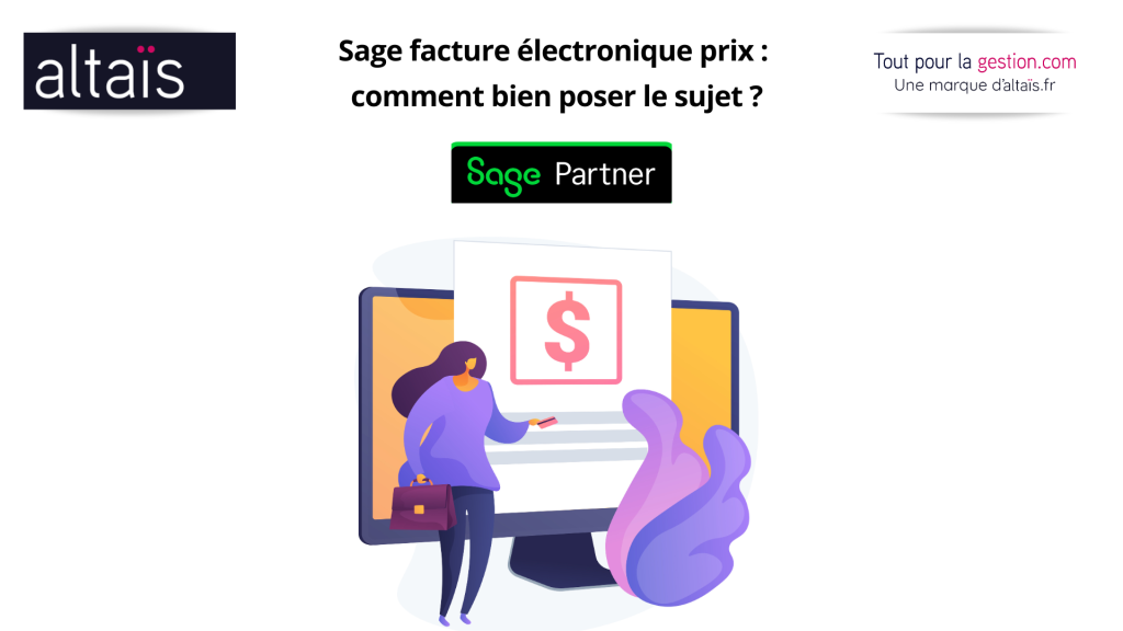 Sage facture électronique prix : passez du prix catalogue au coût global de projet pour votre TPE ou PME - nombre de flux, automatisation et accompagnement
