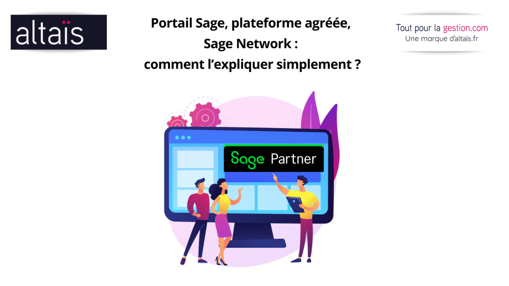 Portail Sage, plateforme agréée, Sage Network et Sage Connect : explication simple pour PME - différence entre plateforme, connecteur et automatisation comptable