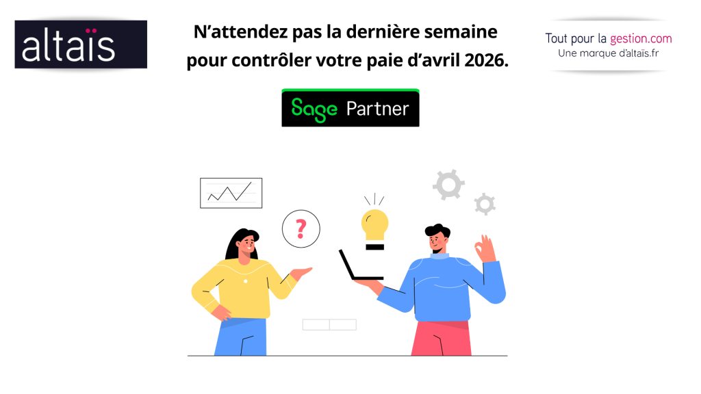 Sage Paie 2026 OETH, BOETH, DSN d’avril 2026, taxe d’apprentissage : échéance et bonnes pratiques Sage. Conseil Altaïs pour la conformité paie 2026 : préparer et sécuriser les déclarations OETH/BOETH, taxe d'apprentissage, avec Sage Business Cloud Paie et Sage 100 Paie & RH.