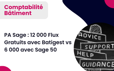 PA Sage : 12 000 Flux Gratuits avec Batigest vs 6 000 avec Sage 50