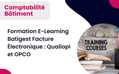 Formation E-Learning Batigest Facture Électronique : Qualiopi et OPCO