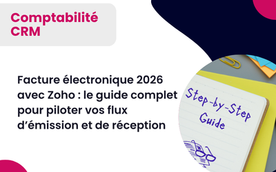 Zoho Facture électronique 2026 : Guide complet pour piloter vos flux d’émission et de réception