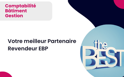 Votre meilleur Partenaire Revendeur EBP Compta Gestion et Bâtiment – Facture électronique, PA