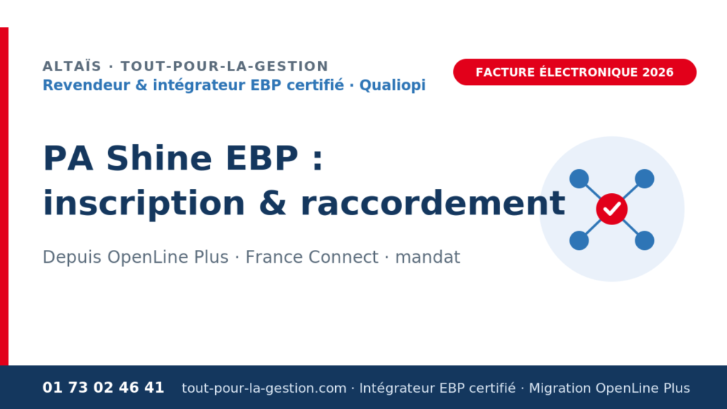 EBP facture électronique — OpenLine Plus & Plateforme Agréée Shine, par Altaïs intégrateur EBP certifié
