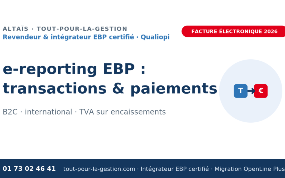 e-reporting EBP : transactions et paiements expliqués simplement (TVA sur encaissements)