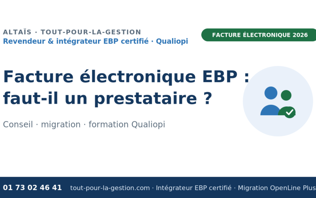 Facture électronique EBP : faut-il un prestataire ou un conseil ? (et pourquoi)
