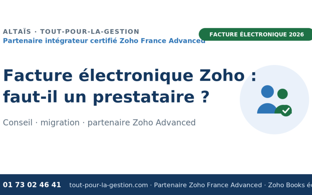 Facture électronique Zoho : faut-il un conseil ou un prestataire ? (et pourquoi)