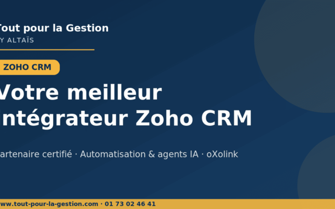 Votre meilleur intégrateur Zoho CRM, Automatisation IA et Facture électronique
