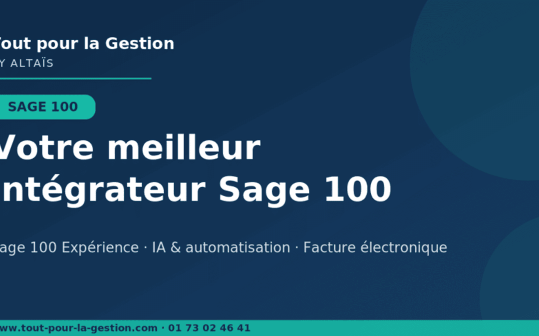 Votre meilleur intégrateur Sage 100 Facture élec, PA, IA