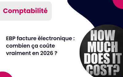 EBP facture électronique : combien ça coûte vraiment en Septembre 2026 ?