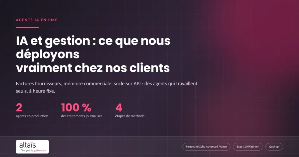Agents IA déployés en PME par Altaïs : traitement des factures fournisseurs, mémoire commerciale et socle applicatif sur API 