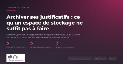 Archiver ses justificatifs comptables : ce qu’un espace de stockage ne suffit pas à faire