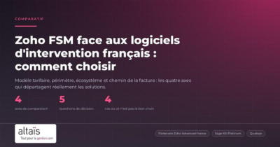 Zoho FSM face aux logiciels d&rsquo;intervention français : comment choisir