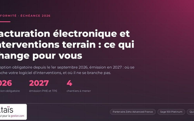 Facturation électronique et interventions terrain : ce qui change pour vous
