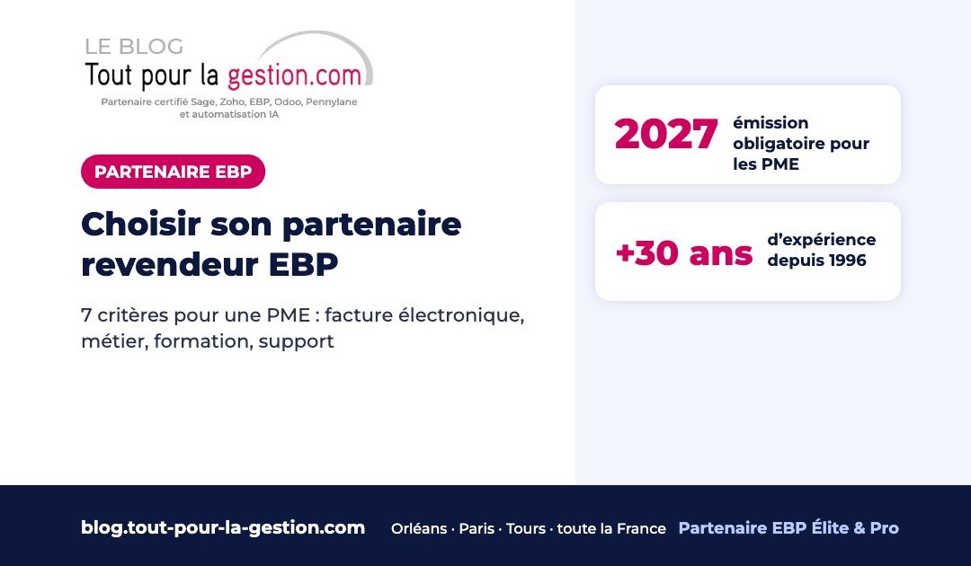 Choisir son partenaire revendeur EBP : 7 critères pour une PME