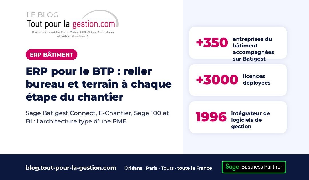 ERP pour le BTP : relier bureau et terrain à chaque étape du chantier