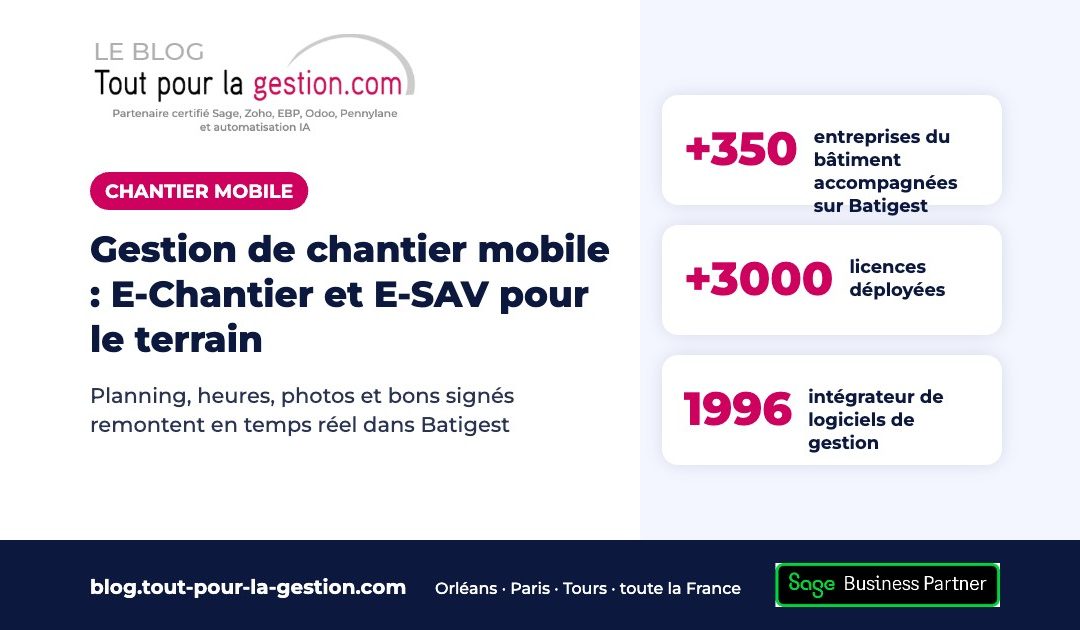 Gestion de chantier mobile : E-Chantier et E-SAV pour vos équipes terrain