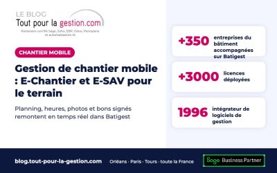 Gestion de chantier mobile : E-Chantier et E-SAV pour vos équipes terrain