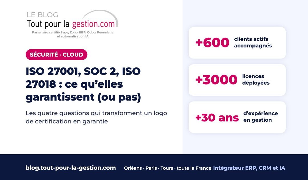 ISO 27001, SOC 2, ISO 27018 : ce que ces certifications garantissent