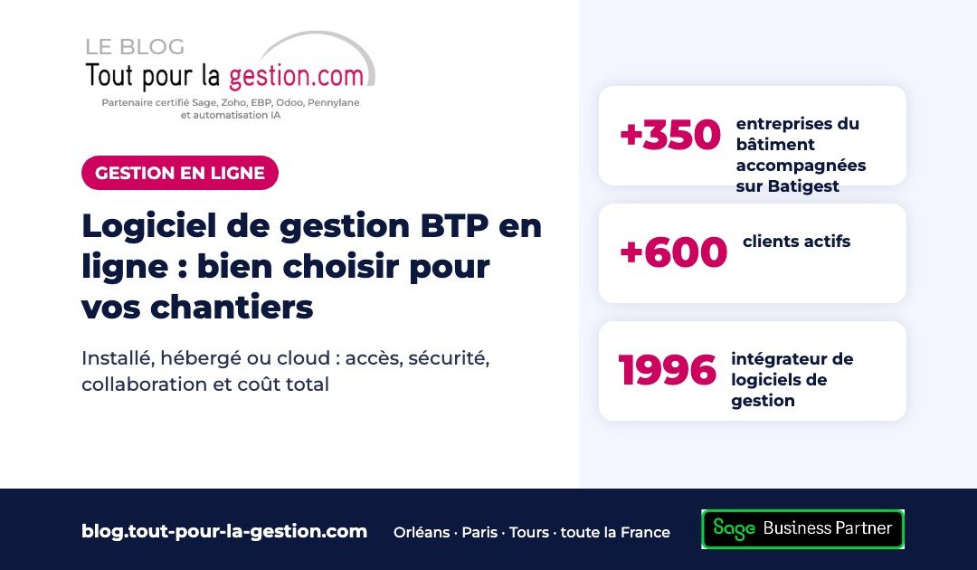 Logiciel de gestion BTP en ligne : bien choisir pour vos chantiers