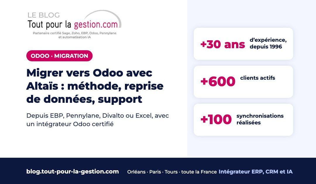 Migrer vers Odoo avec Altaïs : méthode, reprise de données, support