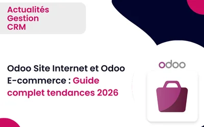 Odoo Site Internet et Odoo E-commerce : Guide complet tendances 2026