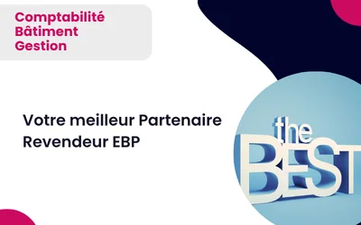 Partenaire revendeur EBP : comptabilité, gestion, bâtiment et facture électronique