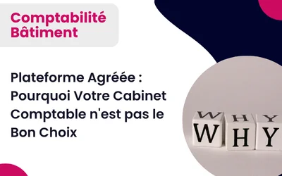 Plateforme Agréée : Pourquoi Votre Cabinet Comptable n’est pas le Bon Choix