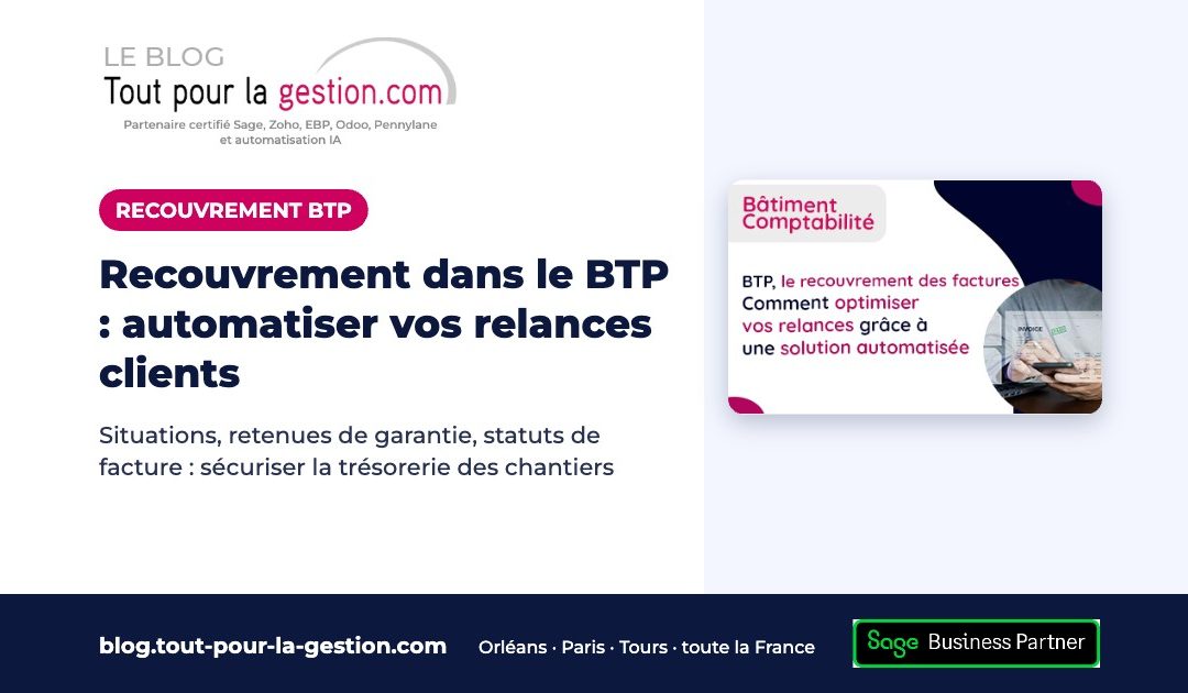 Recouvrement dans le BTP : automatiser vos relances clients