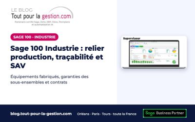 Sage 100 Industrie : relier production, traçabilité et SAV